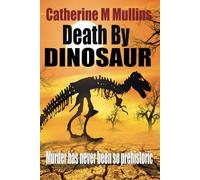 Death by Dinosaur (Natural History Mystery)