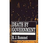 Death by Government: Genocide and Mass Murder Since 1900