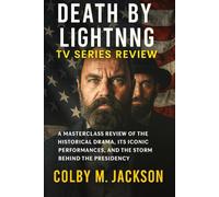 Death By Lightning TV Series Review: A Masterclass Review of the Historical Drama, Its Iconic Performances, and the Storm Behind the Presidency