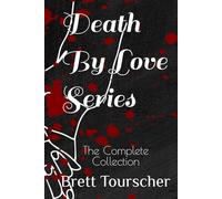 Death By Love Series: The Complete Collection