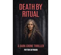 DEATH BY RITUAL: A DARK CRONE THRILLER (The Rise of the Crone)