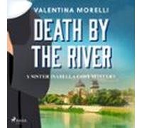 Death By The River: A Tuscan Cosy Mystery Full Of Small-town Charm