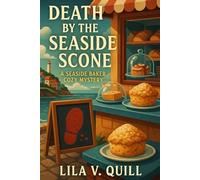 Death by the Seaside Scone: A Seaside Baker Cozy Mystery (The Misty Cove Mysteries)