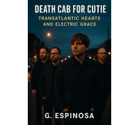 Death Cab for Cutie: Transatlantic Hearts and Electric Grace