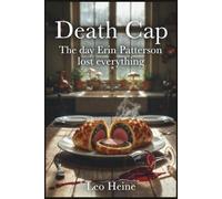 Death Cap: The day Erin Patterson lost everything