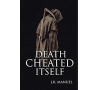Death Cheated Itself