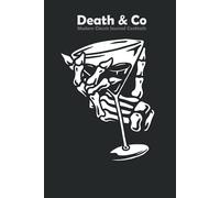 Death & Co: Modern Classic Journal Cocktails For Lovers and For gifts