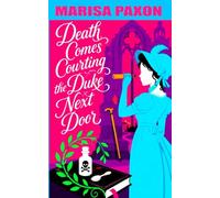 Death Comes Courting the Duke Next Door: A Cozy Regency Mystery of Poison, Ledgers, and Love (Lady Paxon’s Drawing-Room Shelf)