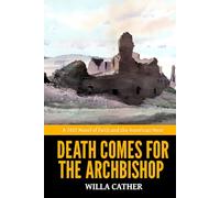 Death Comes for the Archbishop - ’A 1927 Novel of Faith and the American West‘
