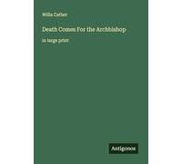 Death Comes For the Archbishop: in large print