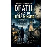 Death Comes to Little Dunning: A Mystery of Secrets, Identity, and Murders in an English Village: 2 (Murder Myystery)