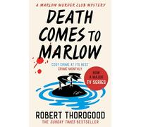 Death Comes to Marlow: The most hilarious and gripping cosy crime murder mystery novel full of twists and turns from the Sunday Times bestselling author!: Book 2 (The Marlow Murder Club Mysteries)