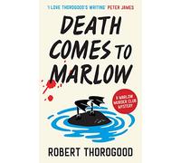 Death Comes to Marlow: The most hilarious and gripping cosy crime murder mystery novel full of twists and turns from the Sunday Times bestselling author!: Book 2 (The Marlow Murder Club Mysteries)