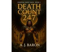 Death Count: 247: Celestial Vault Saga · Book One