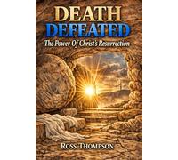 Death Defeated: The Power of Christ's Resurrection (Faith Living)