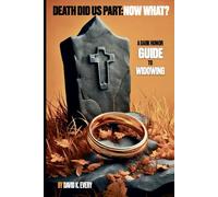 Death Did Us Part: A Guide to Widowing