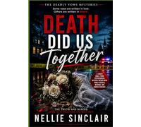 Death Did Us Together: A Twisty Small-Town Psychological Mystery Packed with Family Secrets, Revenge, and Hidden Evidence (The Deadly Vows Mysteries)