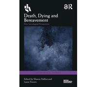 Death, Dying and Bereavement: New Sociological Perspectives (Sociological Futures)