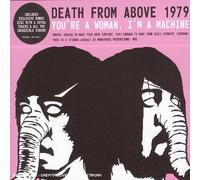 Death from Above 1979 - You Re a Woman, I M a Machine