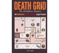 Death Grid: The All Hallows Murders: 40 Halloween Murder Mystery Logic Puzzles - A Spooky Sudoku-Style Deduction Puzzle Book for Adults & Teens - Progressive Difficulty
