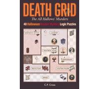 Death Grid: The All Hallows Murders: 40 Halloween Murder Mystery Logic Puzzles - A Spooky Sudoku-Style Deduction Puzzle Book for Adults & Teens - Progressive Difficulty