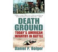 Death Ground: Today's American Infantry in Battle