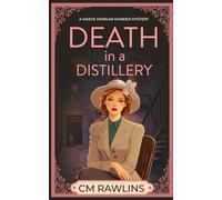 Death in a Distillery: A 1920s Murder Mystery: 4 (The Maeve Morgan Historical Cozy Mystery Series)