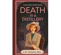 Death in a Distillery: A 1920s Murder Mystery (The Maeve Morgan Historical Cozy Mystery Series)