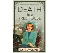 Death in a Treehouse: A 1920s Murder Mystery: 9 (The Maeve Morgan Historical Cozy Mystery Series)