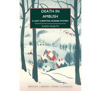 Death in Ambush: A Lost Christmas Murder Mystery (British Library Crime Classics)