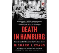 Death in Hamburg: Society and Politics in the Cholera Years