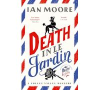 Death in Le Jardin: by Ian Moore (A Follet Valley Mystery)