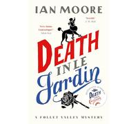 Death in le Jardin: the unputdownable new cosy murder mystery (A Follet Valley Mystery)