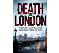 DEATH IN LONDON: The Zac Brettler Investigation and A Family's Search for Truth"