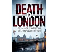 DEATH IN LONDON: The Zac Brettler Investigation and A Family's Search for Truth"
