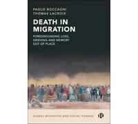 Death in Migration: Foregrounding Loss, Grieving and Memory Out of Place (Global Migration and Social Change)