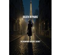 Death In Paris: The Newport Sisters' Secret