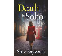 DEATH IN SOHO a completely gripping and addictive historical mystery (Alexandra Raven Mysteries)