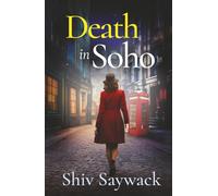 DEATH IN SOHO a completely gripping and addictive historical mystery (Alexandra Raven Mysteries)