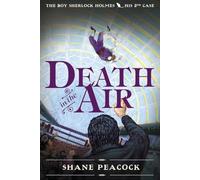 Death in the Air: The Boy Sherlock Holmes, His Second Case: 2