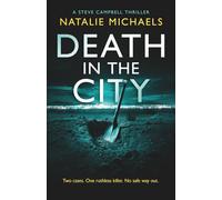 Death in the City: A relentless detective thriller of blood money and betrayal (Steve Campbell Psychological Suspense Thriller)