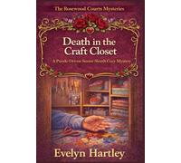 Death in the Craft Closet: A Puzzle-Driven Senior Sleuth Cozy Mystery (The Rosewood Courts Mysteries)