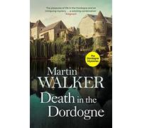 Death In The Dordogne. Bruno, Chief Of Police: the first Bruno, chief of police novel (The Dordogne mysteries, 1)