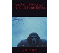Death in the Forest: The Oak Ridge Bigfoot