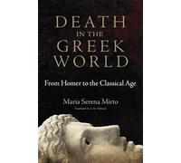 Death in the Greek World: From Homer to the Classical Age: 44 (Oklahoma Series in Classical Culture)