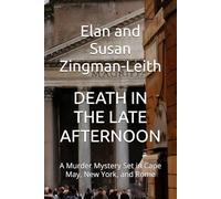 DEATH IN THE LATE AFTERNOON: A Murder Mystery Set in Cape May, New York, and Rome (Alan and Susan Farber Murder Mysteries)