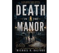 Death in the Manor: A Dante Villehart Novel, Book 2 (The Dante Villehart Redemption Series)