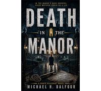 Death in the Manor: A Dante Villehart Novel, Book 2 (The Dante Villehart Redemption Series)