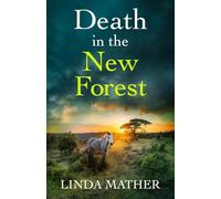 Death in the New Forest: a gripping and unputdownable British crime mystery: 1 (New Forest Murder Mysteries)