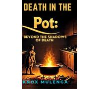 Death in the Pot: Beyond the Shadows of Death